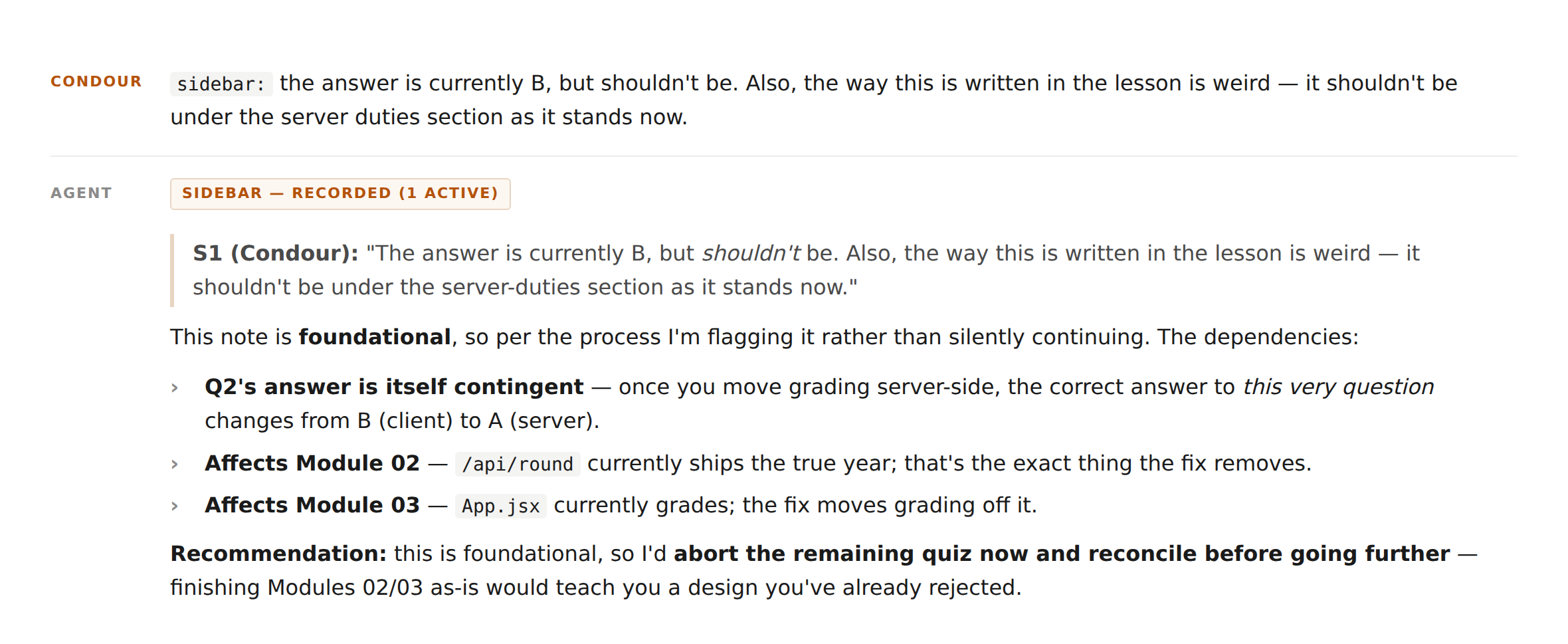 Transcript excerpt: the user files a sidebar note; the agent records it, lists three downstream dependencies, and recommends aborting the run to reconcile.